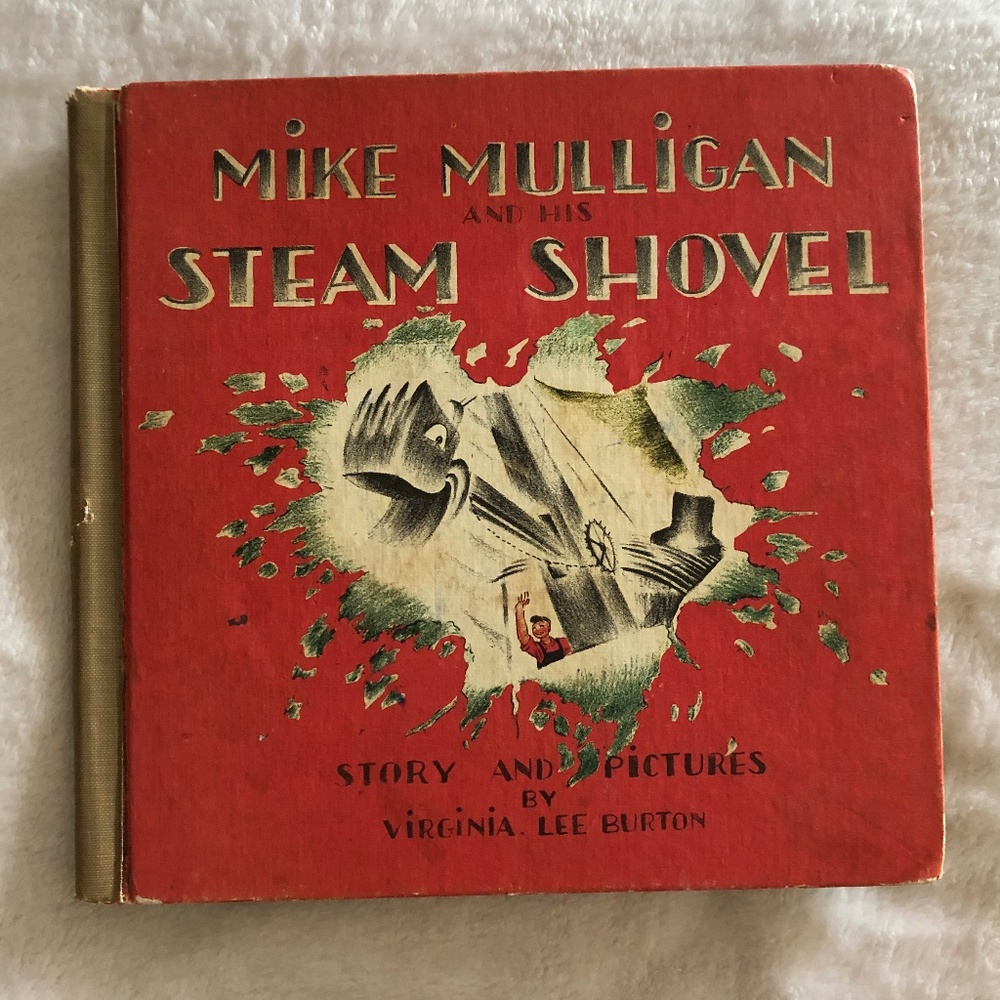 Mike Mulligan and his Steam Shovel, by Virginia Lee Burton, 1939